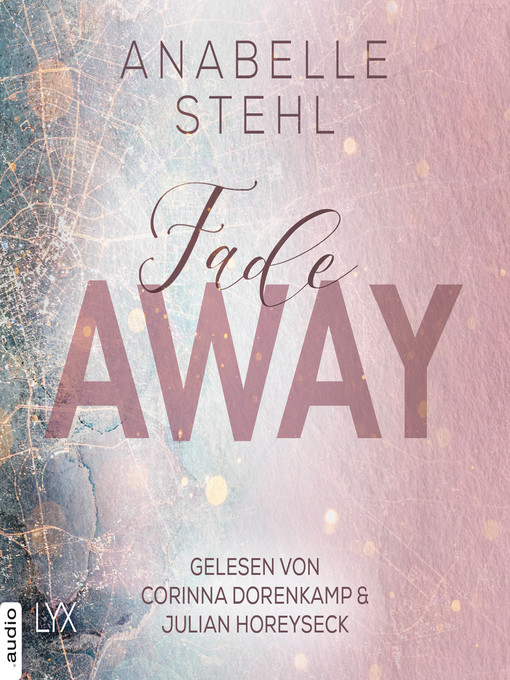 Titeldetails für Fadeaway--Away-Trilogie, Teil 2 nach Anabelle Stehl - Verfügbar